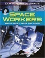 Space Workers (Our Future in Space)