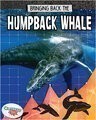 Bringing Back the Humpback Whale (Animals Back from the Brink)