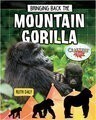Bringing Back the Mountain Gorilla (Animals Back from the Brink)