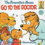 Berenstain Bears Go to the Doctor ( Berenstain Bears First Time Books )