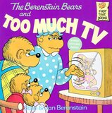 Berenstain Bears and Too Much TV ( Berenstain Bears First Time Books )