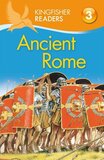 Ancient Rome (Kingfisher Readers Level 3)