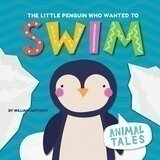 Little Penguin Who Wanted to Swim (Animal Tales ) (Paperback)
