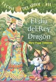 El dia del Rey Dragon ( Day of the Dragon King ) ( Magic Tree House Spanish #14 )