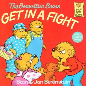 Berenstain Bears Get in a Fight ( Berenstain Bears First Time Books )