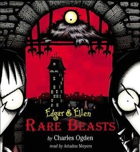 Rare Beasts ( Edgar and Ellen Audiobook )