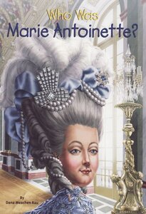 Who Was Marie Antoinette? (Who Was...?)