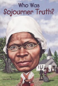 Who Was Sojourner Truth? ( Who Was...? )