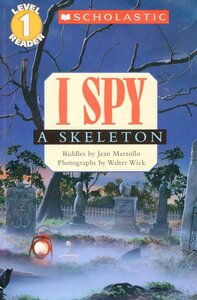 I Spy a Skeleton ( Scholastic Reader Level 1 )