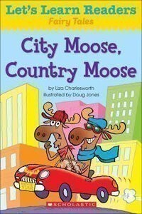 City Moose Country Moose ( Let's Learn Readers: Fairy Tales )