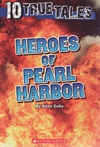 Heroes of Pearl Harbor ( 10 True Tales )