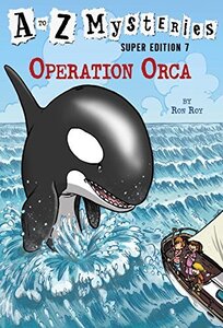 Operation Orca ( A to Z Mysteries Super Edition #07 )