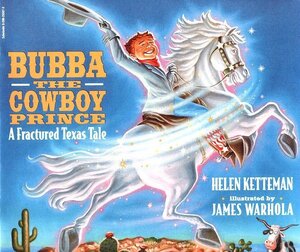 Bubba The Cowboy Prince: A Fractured Texas Tale