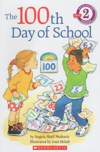 100th Day of School ( Scholastic Reader Level 2 )