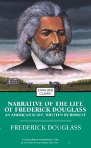 Narrative of the Life of Frederick Douglass: An American Slave Written by Himself ( Enriched Classics )