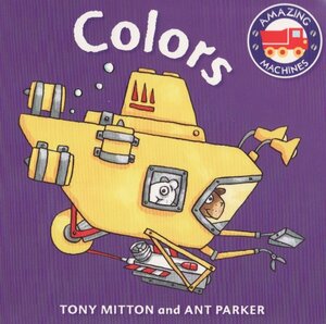 Colors ( Amazing Machines First Concepts ) (Board Book)