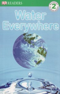 Water Everywhere ( DK Readers Level 2 )