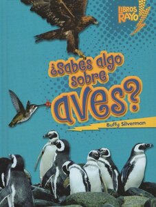 Sabes Algo Sobre Aves? ( Do You Know about Birds? ) ( Libros Rayo )