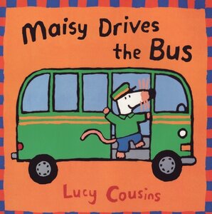 Maisy Drives the Bus ( Maisy Books )