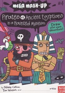 Pirates vs Ancient Egyptians in a Haunted Museum ( Mega Mash Up #04 ) (Graphic)