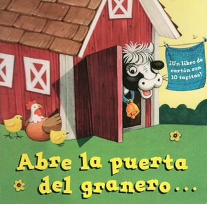 Abre La Puerta del Granero... ( Open the Barn Door... ) (Board Book)