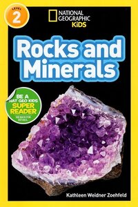 Rocks and Minerals ( National Geographic Kids Readers Level 2 )