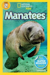 Manatees ( National Geographic Kids Readers Level 2 )