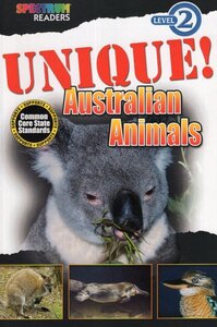 Unique Australian Animals (Spectrum Readers Level 2)