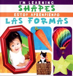 I’m Learning Shapes / Estoy Aprendiendo Las Formas (I’m Learning Bilingual) (Board Book)