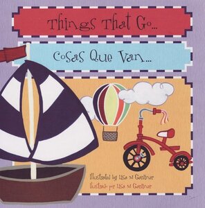 Things That Go... / Cosas Que Van... (First Words Bilingual) (Board Book)