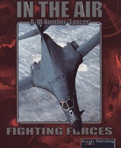 B 1B Bomber Lancer (Fighting Forces in the Air)