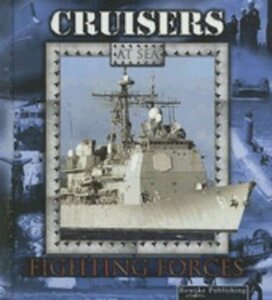Cruisers (Fighting Forces at Sea)