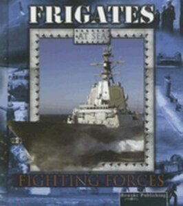 Frigates (Fighting Forces at Sea)
