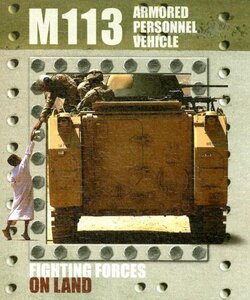 M113 Armored Personnel Vehicle ( Fighting Forces on Land )