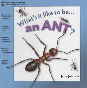 What's It Like to Be An Ant ( What's It Like to Be A..... )