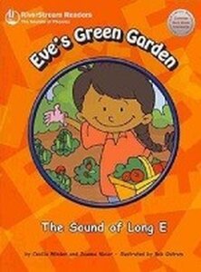 Eve's Green Garden: The Sound of Long E ( Sounds of Phonics Reader )