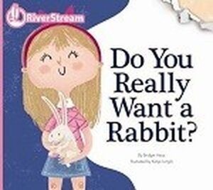Do You Really Want a Rabbit? ( Do You Really Want a Pet? )