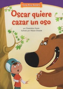 Oscar Quiere Cazar Un Oso ( Bobby's Big Bear Hunt ) ( Funny Bone Readers En Espaol )
