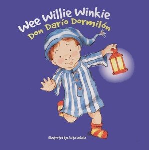 Wee Willie Winkie / Don Dario Dormilon (Nursery Rhymes Bilingual) (Board Book)