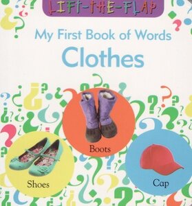My First Book of Words: Clothes ( Lift The Flap Board Book )