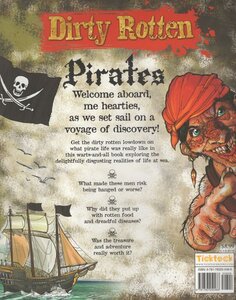 Dirty Rotten Pirates: A Truly Revolting Guide to Pirates and Their World (Dirty Rotten..)