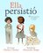 Ella Persistio: 13 Mujeres Americanas Que Cambiaron El Mundo ( She Persisted: 13 American Women Who Changed the World )