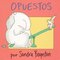 Opuestos ( Opposites ) ( Boynton on Board Spanish ) (Board Book)