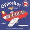 Opposites (Amazing Machines First Concepts) (Board Book)