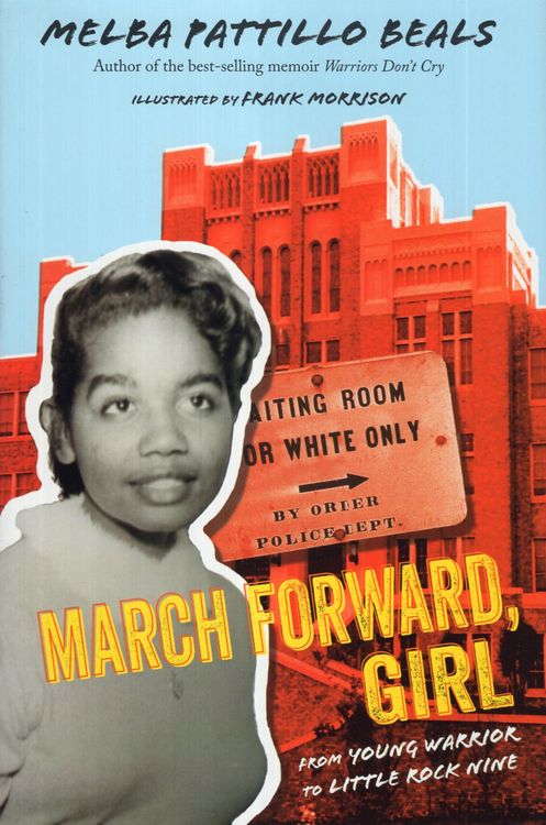 March Forward Girl: From Young Warrior to Little Rock Nine