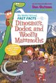 Dinosaurs Dodos and Woolly Mammoths (My Weird School Fast Facts)