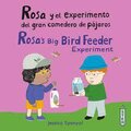 Rosa's Big Bird Feeder Experiment/ Rosa Y El Experimento del Gran Comedero de Pájaros (Rosa's Workshop/ El Taller de Rosa)