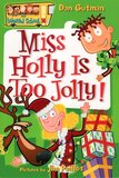 Miss Holly is Too Jolly ( My Weird School #14 )