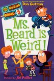 Ms Beard Is Weird ( My Weirder School #05 )
