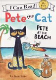 Pete the Cat Pete at the Beach ( I Can Read Book: My First Shared Reading )